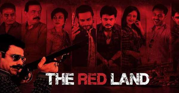 The Red Land Web Series: release date, cast, story, teaser, trailer, first look, rating, reviews, box office collection and preview